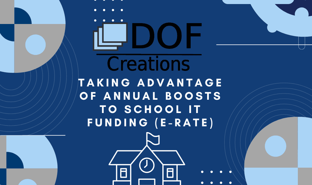 Taking Advantage of Annual Boosts to School IT Funding (E-Rate)
