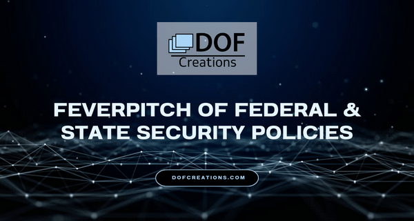 Feverpitch of Federal & State Security Policies